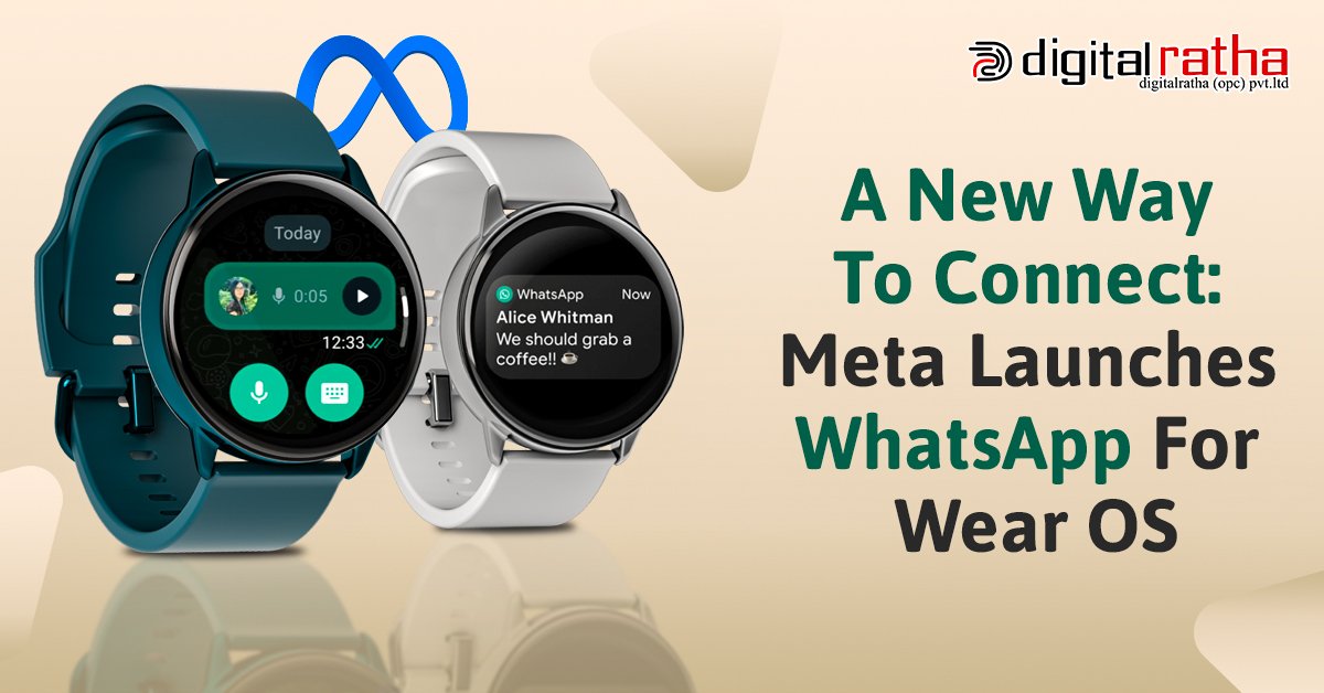 A New Way to Connect Meta Launches WhatsApp for Wear OS