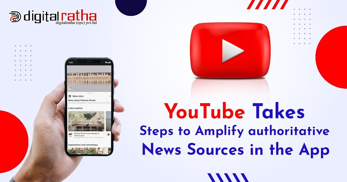 YouTube Takes Steps to Amplify authoritative News Sources in the App