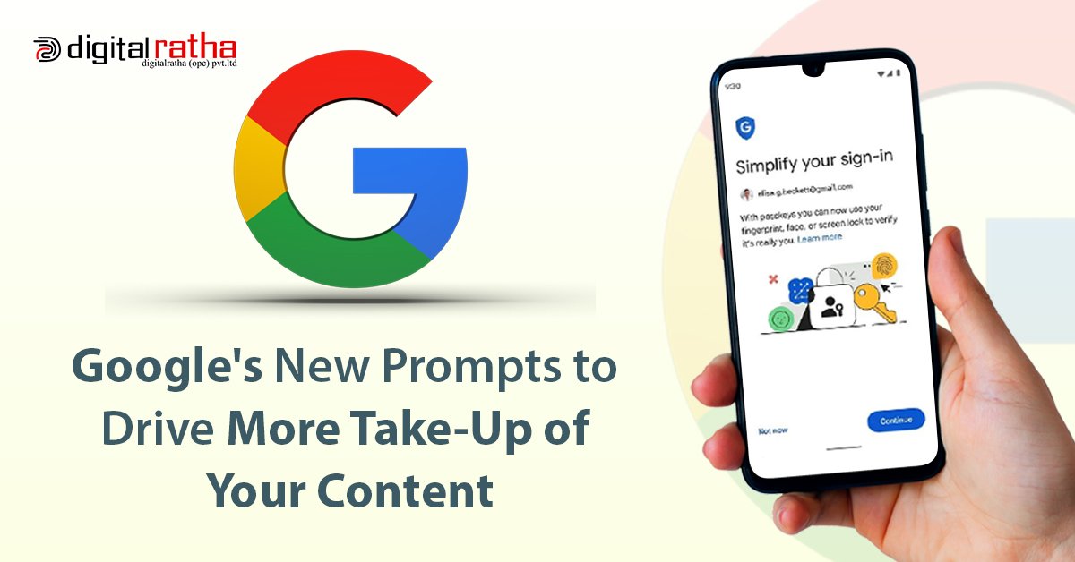 Google's New Prompts to Drive More Take-Up of Your Content