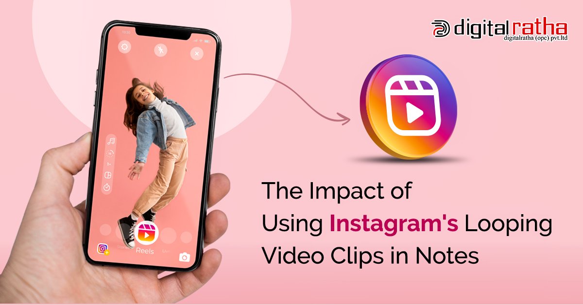 The Impact of Using Instagram's Looping Video Clips in Notes