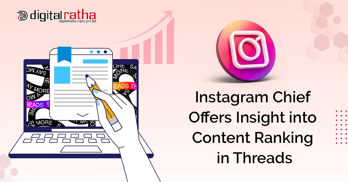 Instagram Chief Offers Insight into Content Ranking in Threads