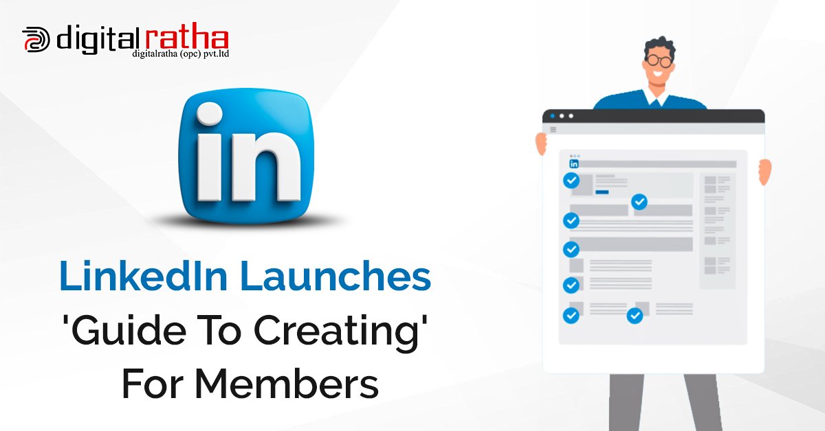 LinkedIn Launches 'Guide To Creating' For Members